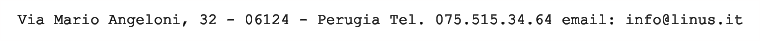 Via Mario Angeloni, 32 - 06124 - Perugia Tel. 075.515.34.64 email: info@linus.it
